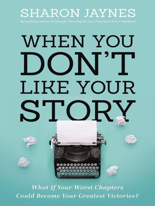 Title details for When You Don't Like Your Story by Sharon Jaynes - Available